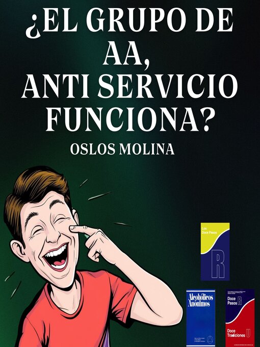 Title details for ¿El Grupo de AA Anti Servicio Funciona? by Oslos Molina - Available